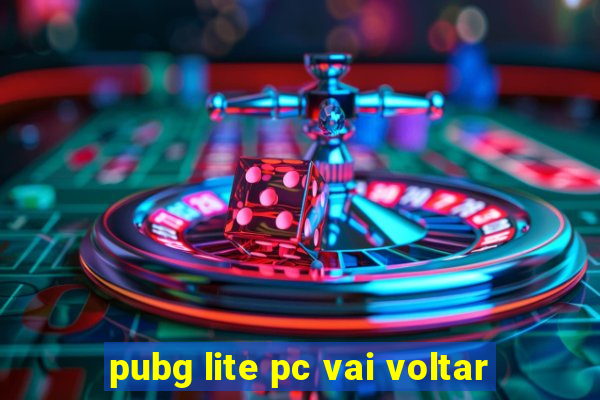 pubg lite pc vai voltar