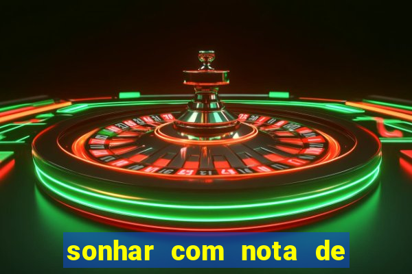 sonhar com nota de 5 reais jogo do bicho