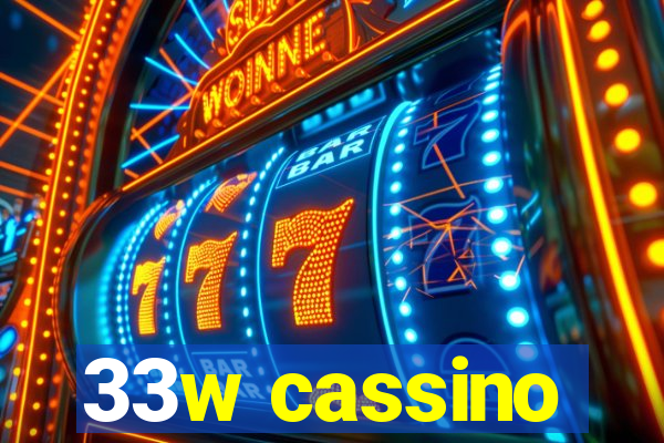 33w cassino