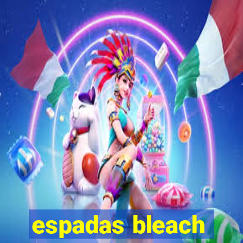 espadas bleach