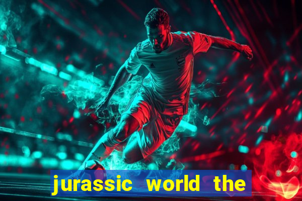 jurassic world the game dinheiro infinito