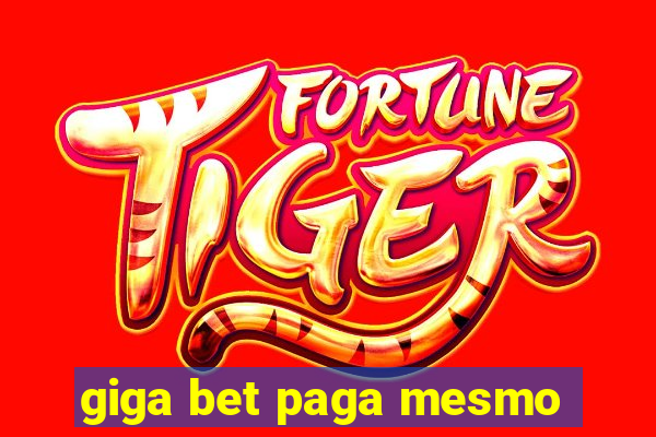 giga bet paga mesmo