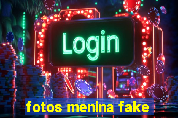 fotos menina fake
