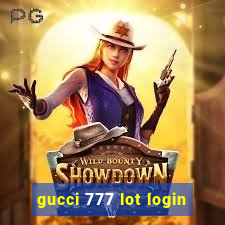 gucci 777 lot login