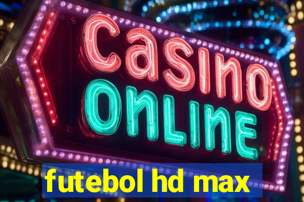 futebol hd max