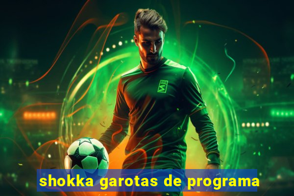 shokka garotas de programa