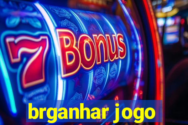 brganhar jogo
