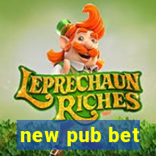 new pub bet