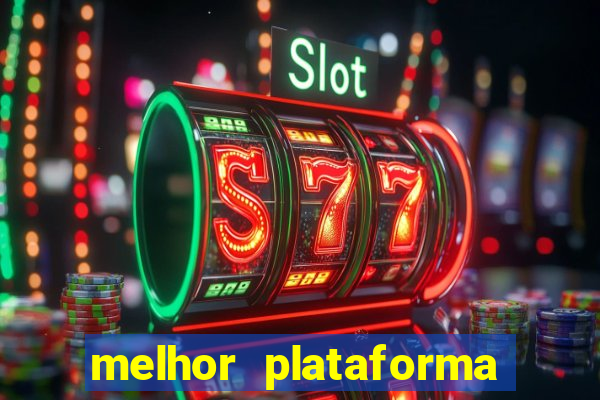 melhor plataforma de cassino online