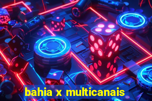 bahia x multicanais