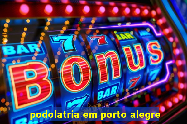 podolatria em porto alegre
