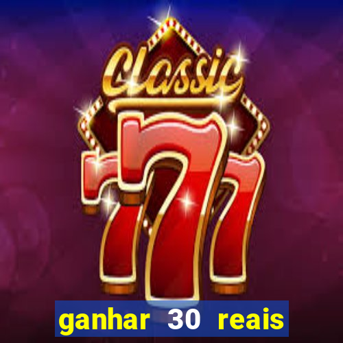 ganhar 30 reais agora no pix