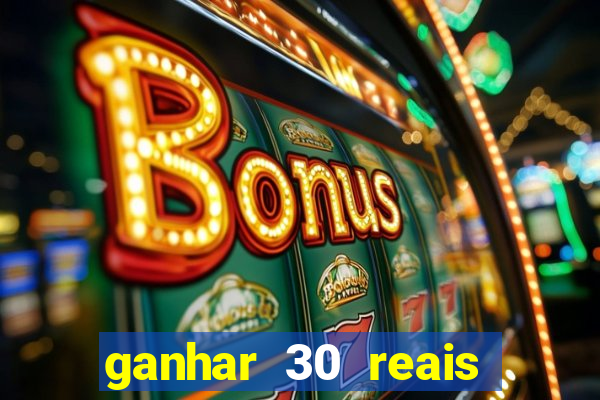 ganhar 30 reais agora no pix