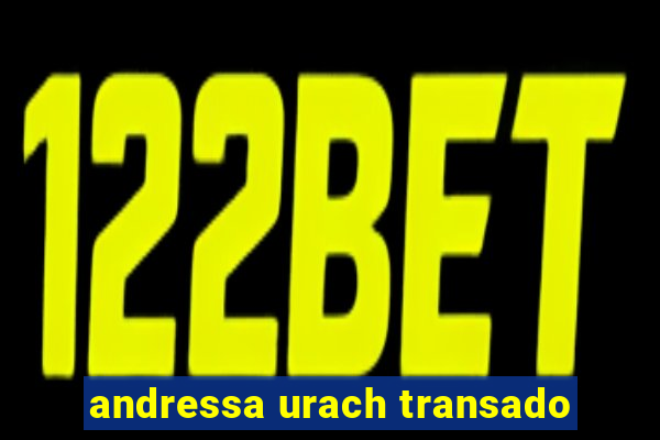 andressa urach transado