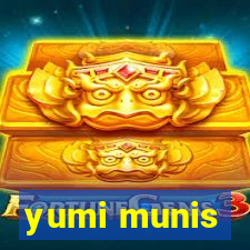 yumi munis