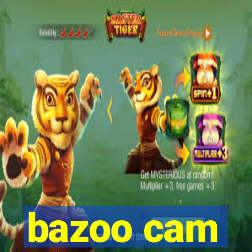 bazoo cam