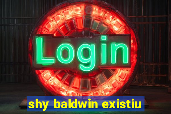 shy baldwin existiu
