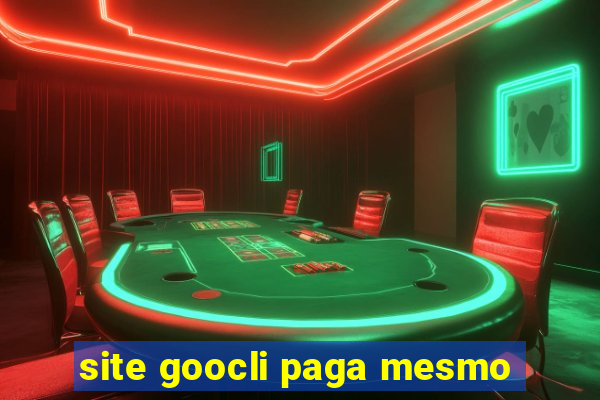 site goocli paga mesmo