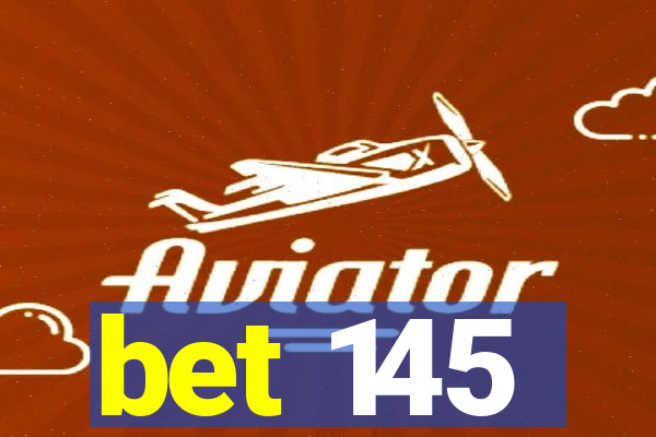 bet 145