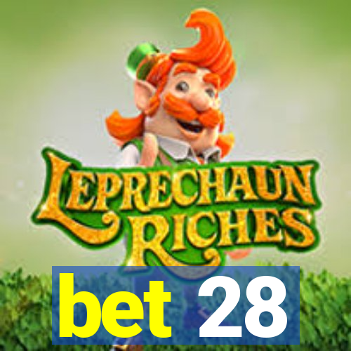 bet 28