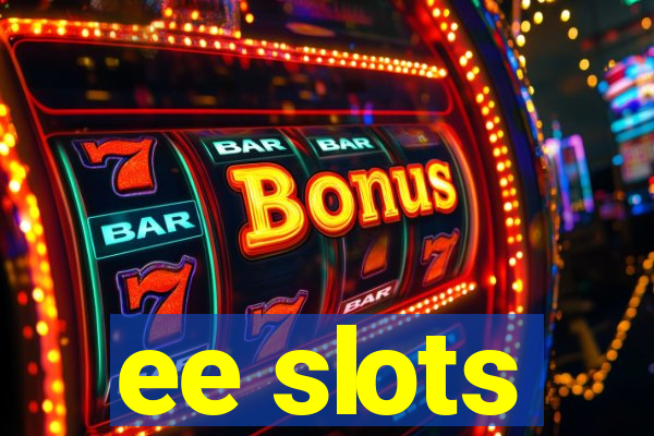 ee slots