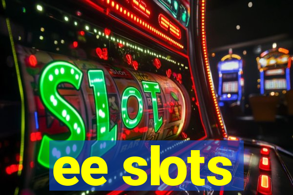 ee slots