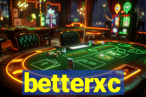 betterxc