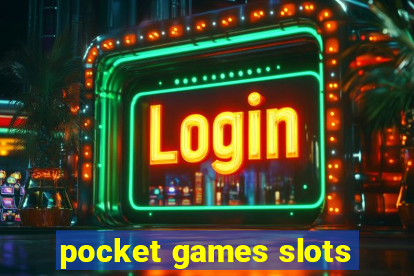 pocket games slots