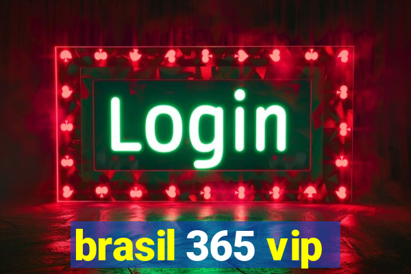 brasil 365 vip