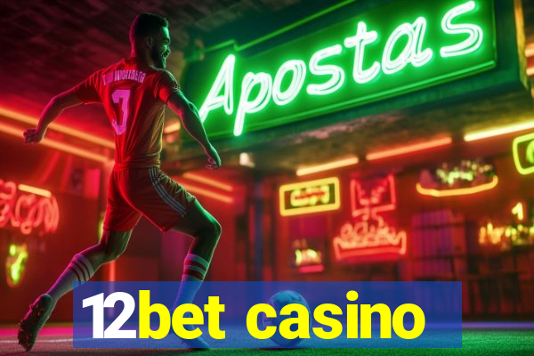 12bet casino
