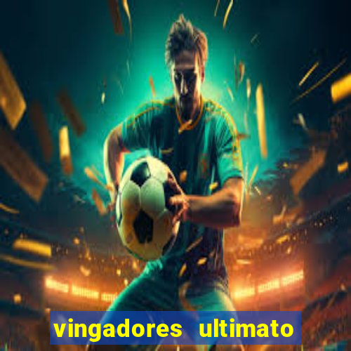 vingadores ultimato dublado download