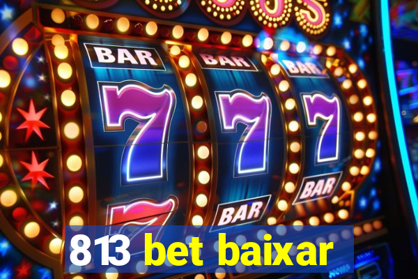813 bet baixar