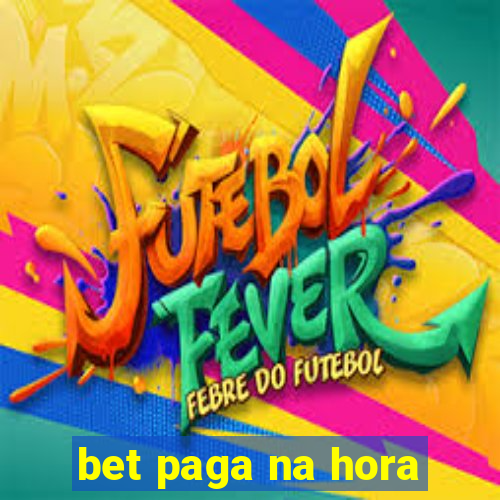 bet paga na hora