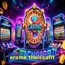 erome thaissafit