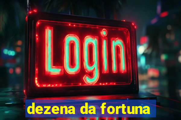 dezena da fortuna