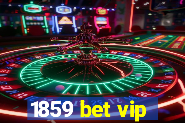 1859 bet vip
