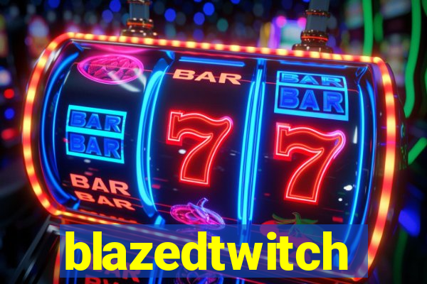 blazedtwitch