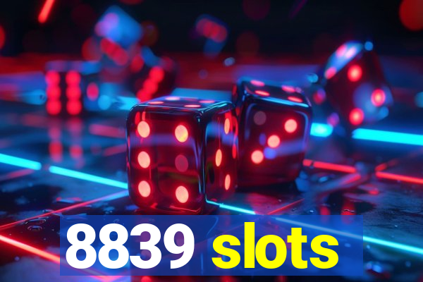 8839 slots