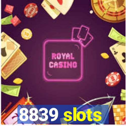 8839 slots