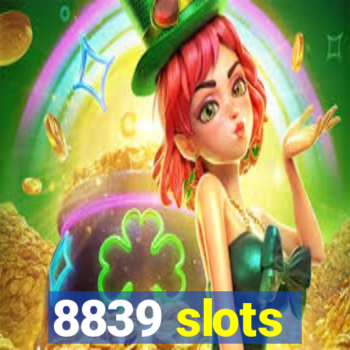 8839 slots