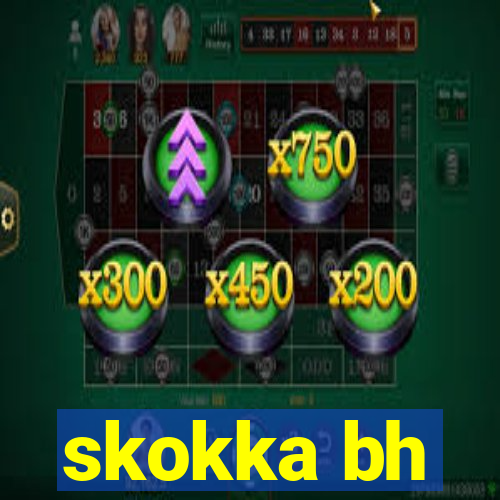 skokka bh