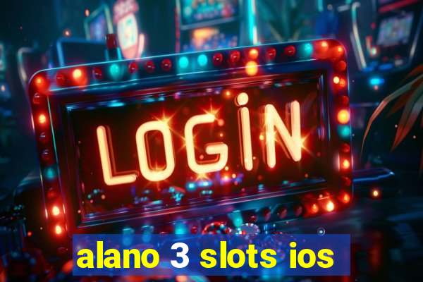 alano 3 slots ios