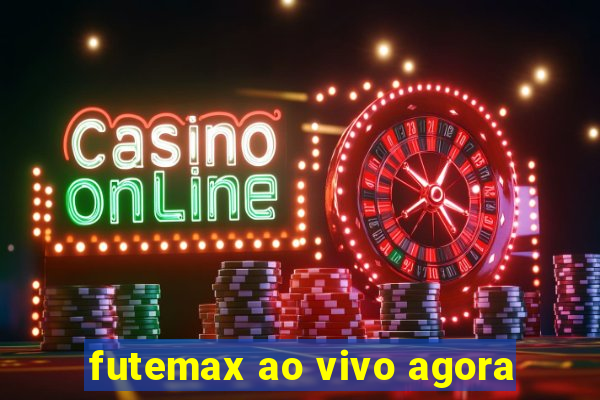 futemax ao vivo agora