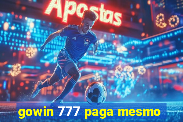 gowin 777 paga mesmo