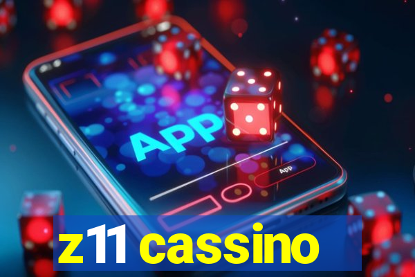 z11 cassino