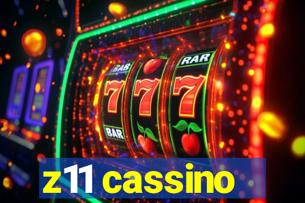 z11 cassino