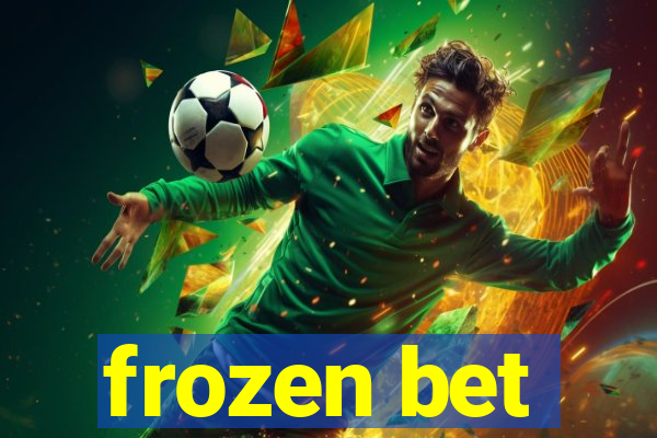 frozen bet