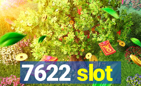 7622 slot
