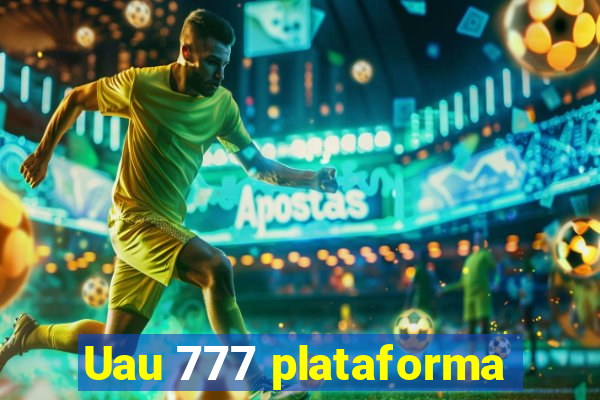 Uau 777 plataforma