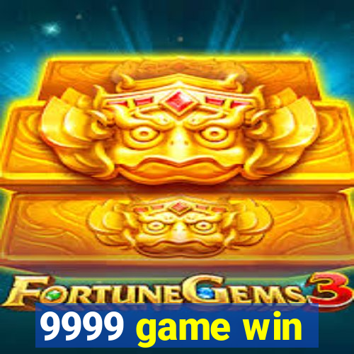 9999 game win